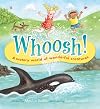Whoosh!: A Watery World of Wonderful Creatures