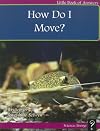 How Do I Move? (Little Book of Answers: Level A)
