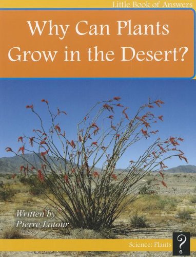 Cover of Why Can Plants Grow in the Desert?