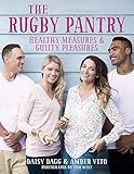The Rugby Pantry Healthy Measures Guilty Pleasures