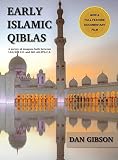 Early Islamic Qiblas A Survey Of Mosques Built Between 1ah622 Ce And 263 Ah876 Ce