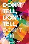 Don't Tell, Don't Tell, Don't Tell