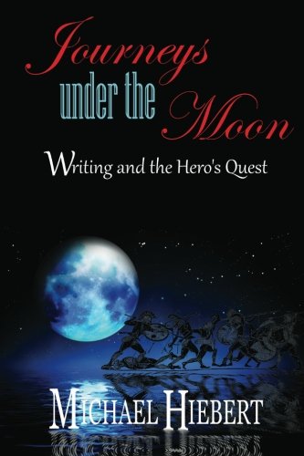 Journeys under the Moon: Writing and the Hero's Quest book cover