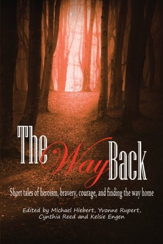 The Way Back: Short Tales of Heroism, Bravery, Courage, and Finding the Way Home book cover