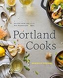 Portland Cooks Recipes From The Citys Best Restaurants And Bars