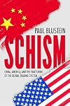 Schism: China, America, and the Fracturing of the Global Trading System