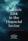 Systemic Risk in the Financial Sector: Ten Years After the Great Crash