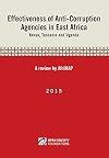 Effectiveness of Anti-Corruption Agencies in East Africa: Kenya, Tanzania and Uganda