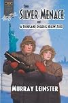 The Silver Menace: and A Thousand Degrees Below Zero