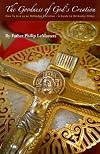 Goodness of God's Creation: How to Live as an Orthodox Christian -- A Guide to Orthodox Ethics