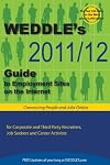 WEDDLE's 2011/12 Guide to Employment Sites on the Internet: For Corporate & Third Party Recruiters, Job Seekers & Career Activists (Weddle's Guide to Employment Sites on the Internet: For Corporate &)