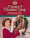 Elsie's Christmas Party: How to Plan, Prepare, and Host an Old-Fashioned Christmas Party
