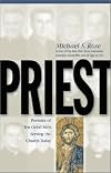Priest: Portraits of Ten Good Men Serving the Church Today
