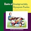 Basics of Developmentally Appropriate Practice: An Introduction for Teachers of Children 3 to 6