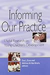 Informing Our Practice: Useful Research on Young Children's Development