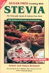 Sugar-Free Cooking With Stevia: The Naturally Sweet & Calorie-Free Herb (Revised 3rd Edition)