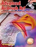 Advanced Airbrush Art How To Secrets From The Masters