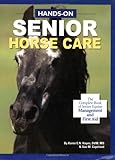 Handson Senior Horse Care The Complete Book Of Senior Equine Management And First Aid