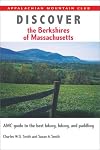 Discover the Berkshires of Massachusetts: AMC Guide to the Best Hiking, Biking, and Paddling