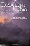 Turbulent Peace: The Challenges of Managing International Conflict