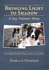 Bringing Light to Shadow - A Dog Trainer's Diary