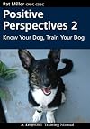 Positive Perspectives 2: Know Your Dog, Train Your Dog