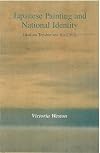 Japanese Painting and National Identity: Okakura Tenshin and His Circle (Michigan Monograph Series in Japanese Studies)
