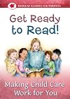 Get ready to read! : making child care work for you