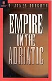 Empire On The Adriatic Mussolinis Conquest Of Yugoslavia 19411943