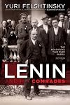 Lenin and His Comrades: The Bolsheviks Take Over Russia 1917-1924