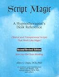 Script Magic A Hypnotherapists Desk Reference