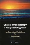 Clinical Hypnotherapy: A Transpersonal Approach, Second Edition