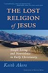 The Lost Religion of Jesus: Simple Living and Nonviolence in Early Christianity