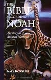 The Bible According to Noah: Theology As If Animals Mattered