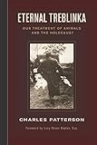 Eternal Treblinka Our Treatment Of Animals And The Holocaust