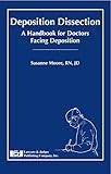 Deposition Dissection A Handbook For Doctors Facing Deposition