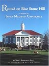 Rooted on Blue Stone Hill: A History of James Madison University