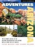Backcountry Adventures Arizona The Ultimate Guide To The Arizona Backcountry For Anyone With A Sport Utility Vehicle Backcountry Adventures Backcountry Adventures