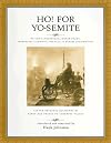 Ho! for Yo-Semite: Eleven Original Accounts of Early Day Travel to Yosemite Valley