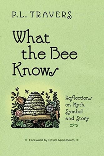 What the Bee Knows: Reflections on Myth, Symbol and Story book cover