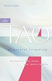 The Tao Of Natural Breathing For Health Wellbeing And Inner Growth