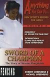Sword of a Champion: The Story of Sharon Monplaisir (Anything You Can Do... New Sports Heroes for Girls)
