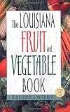 Louisiana Fruit and Vegetable Book (Southern Fruit and Vegetable Books)