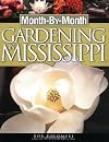 Month-by-month Gardening In Mississippi