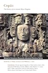Copan : The History of an Ancient Maya Kingdom (School of American Research Advanced Seminar Series)