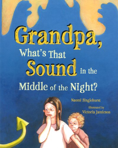 Cover of Grandpa, What's That Sound in the Middle of the Night?