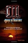 Oil, Jihad and Destiny: Will Declining Oil Production Plunge Our Planet into a Depression?