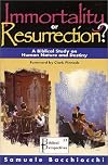 Immortality or Resurrection? A Biblical Study on Human Nature and Destiny