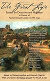 The Great Life: Essays on Doctrine and Holiness In Honor of Father Ronald Lawler, O.F.M. Cap.