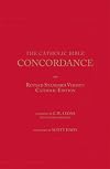 The Catholic Bible Concordance for the Revised Standard Version Catholic Edition (RSV-CE)